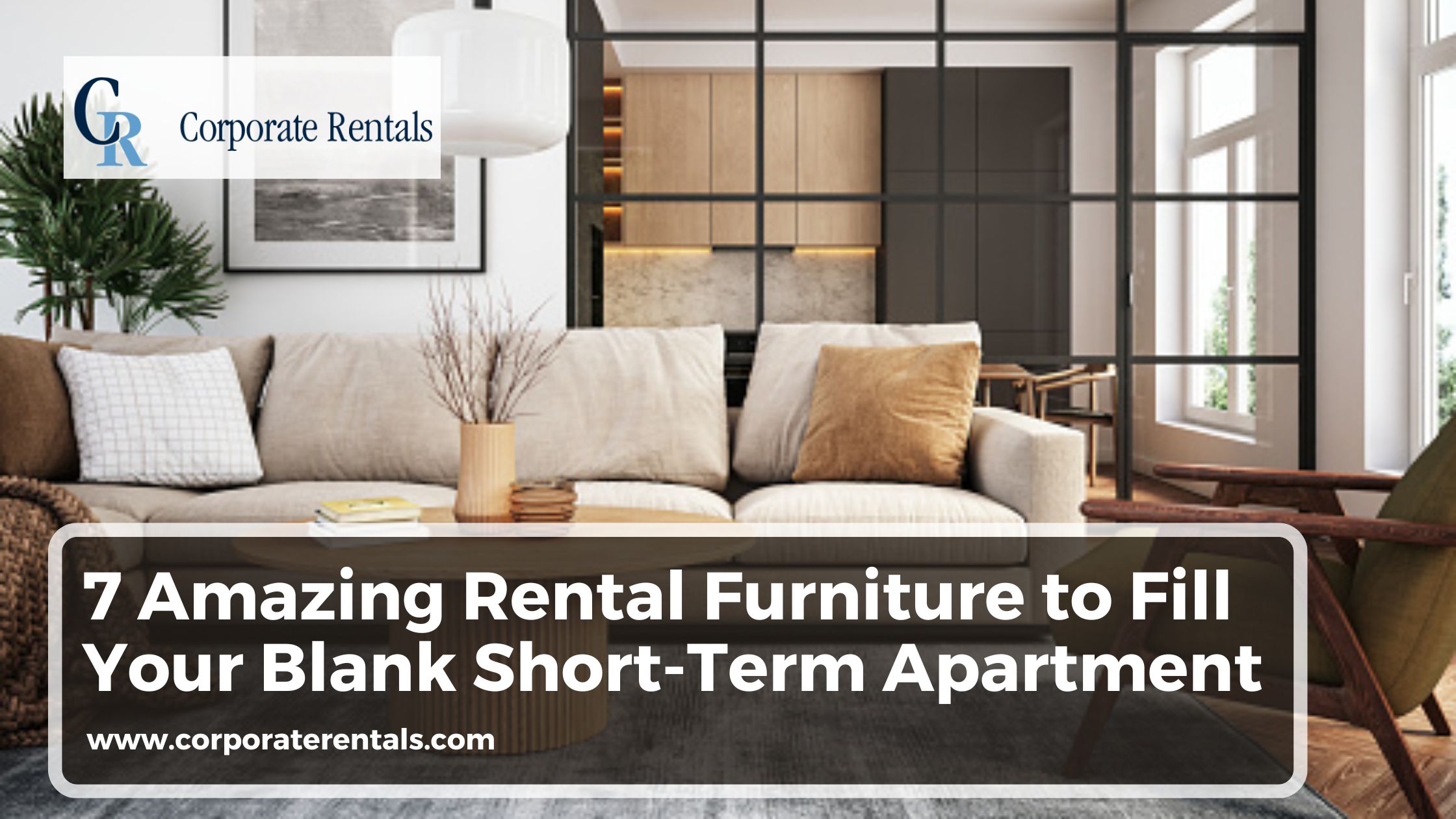 7 Amazing Rental Furniture to Fill Your Blank Short-Term Apartment