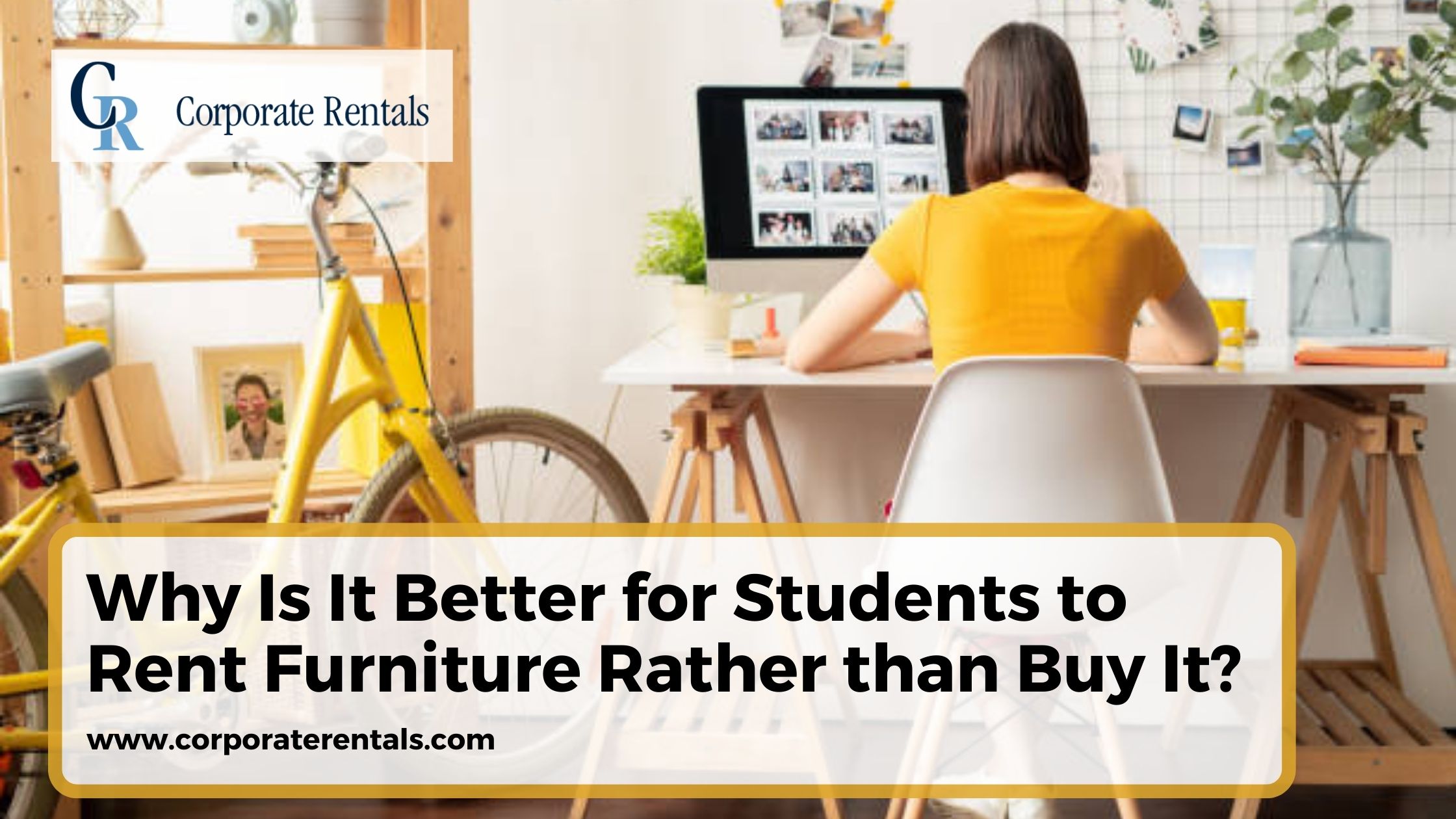 7 Reasons: Why is It Better for Students to Rent Furniture Rather than Buy It?