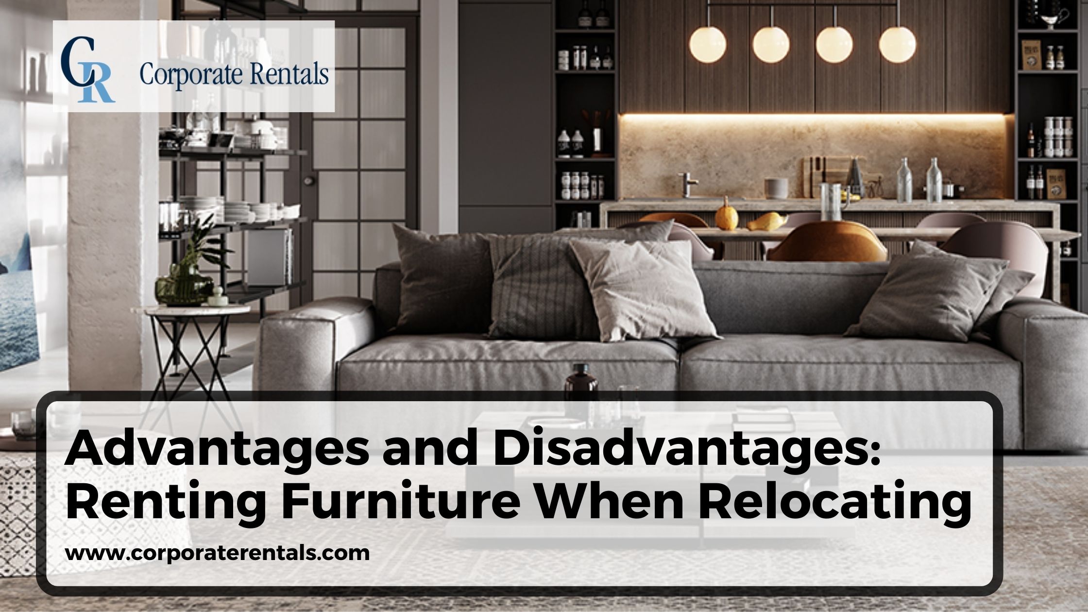 Advantages and Disadvantages: Renting Furniture When Relocating