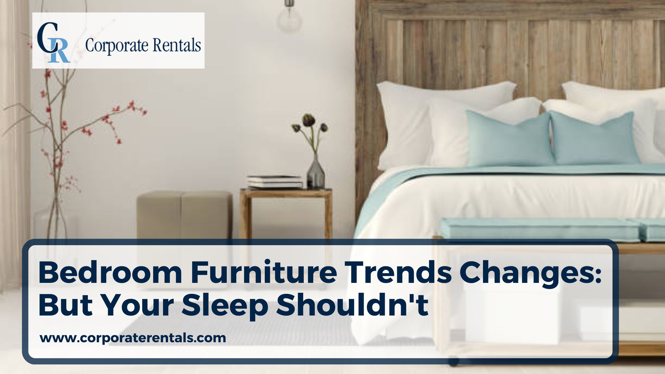 Bedroom Furniture Trends Changes: But Your Sleep Shouldn’t