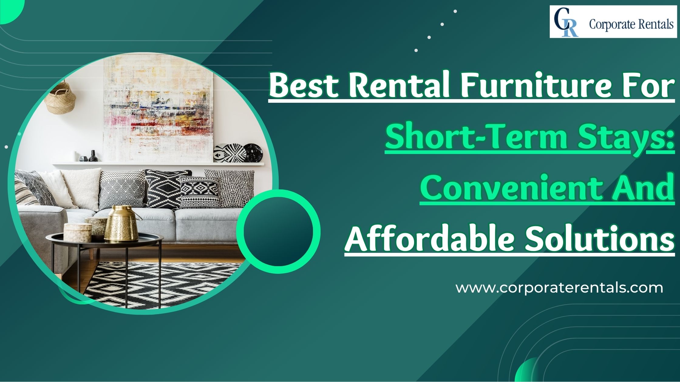 Best Rental Furniture For Short-Term Stays: Convenient And Affordable Solutions