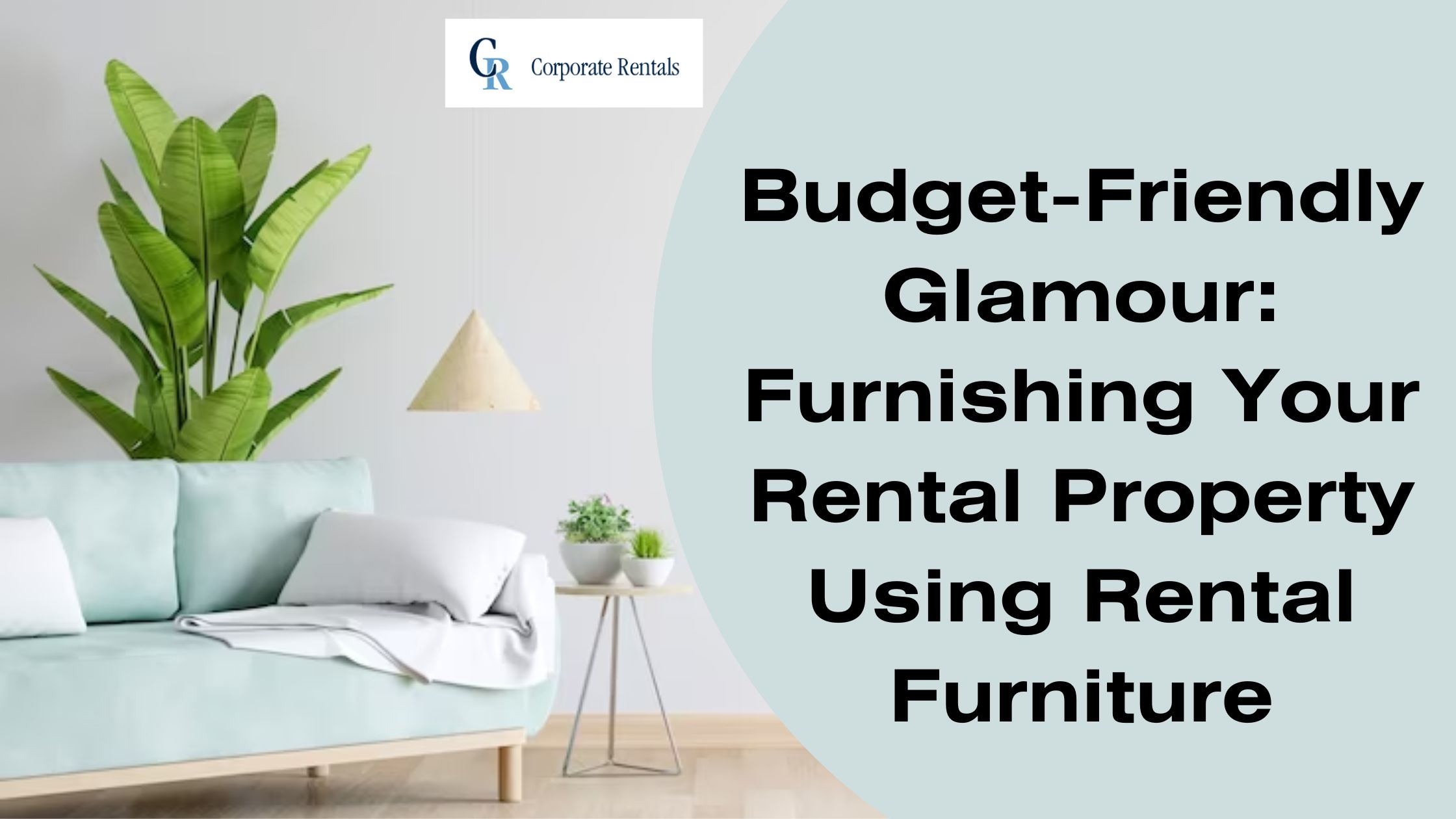 Budget-Friendly Glamour: Furnishing Your Rental Property Using Rental Furniture