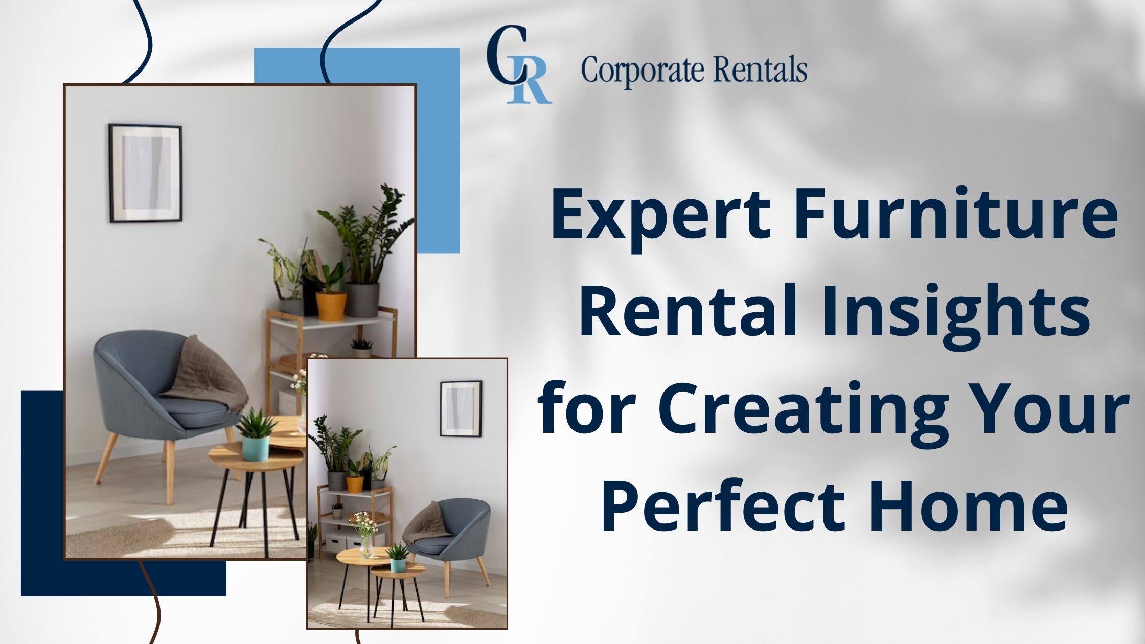 Expert Furniture Rental Insights for Creating Your Perfect Home