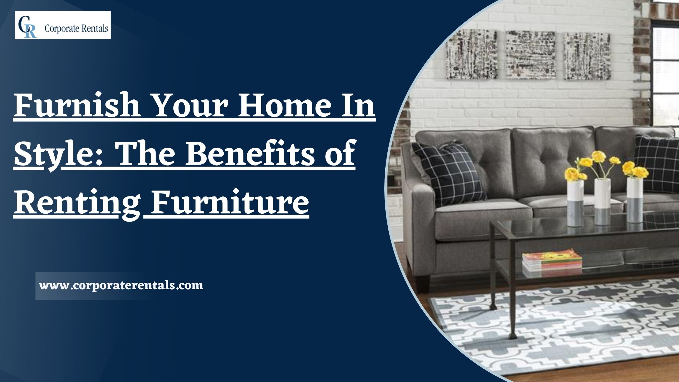 Furnish Your Home In Style: The Benefits Of Furniture Rental
