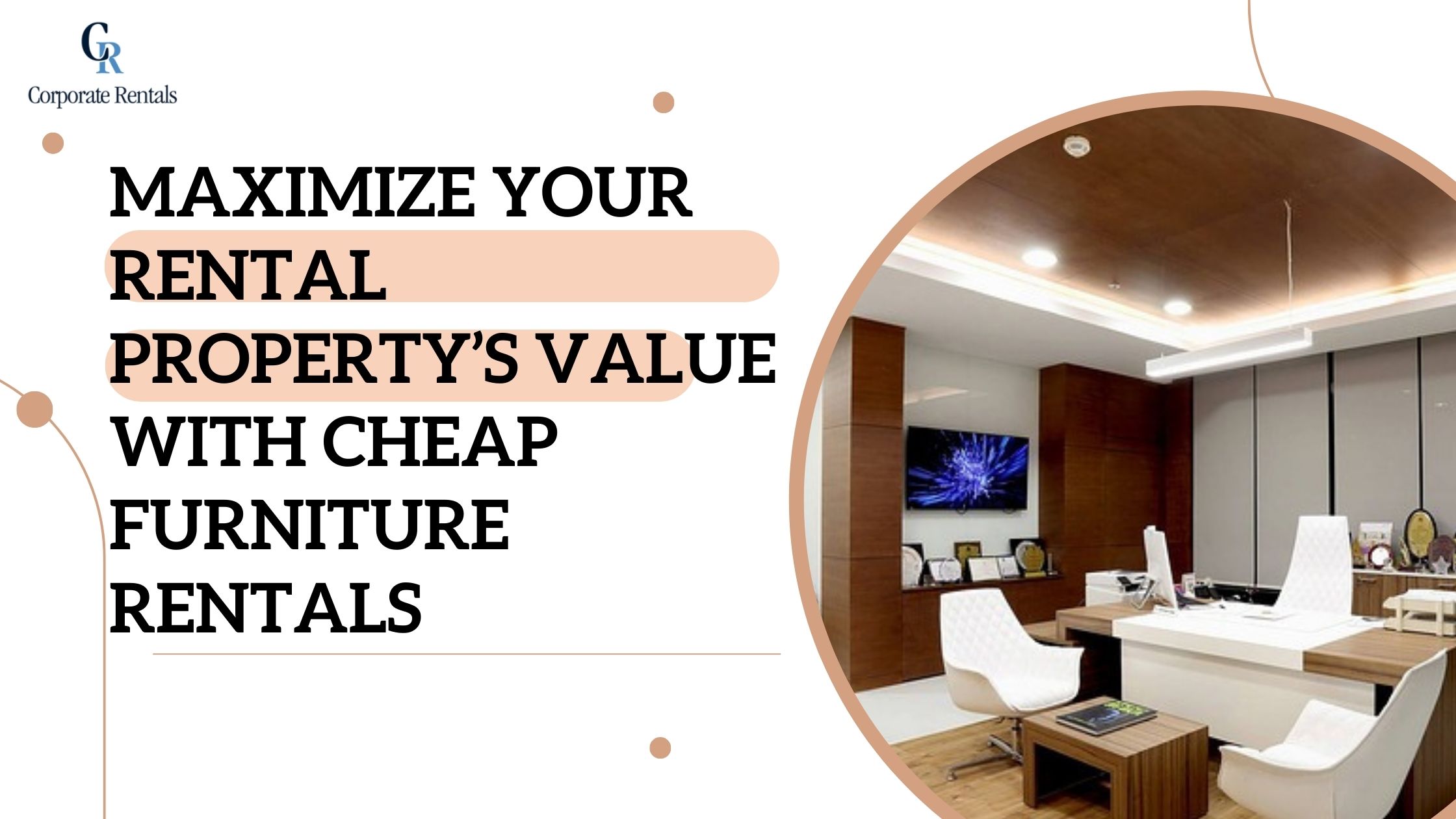 Maximize Your Rental Property’s Value With Cheap Furniture Rentals