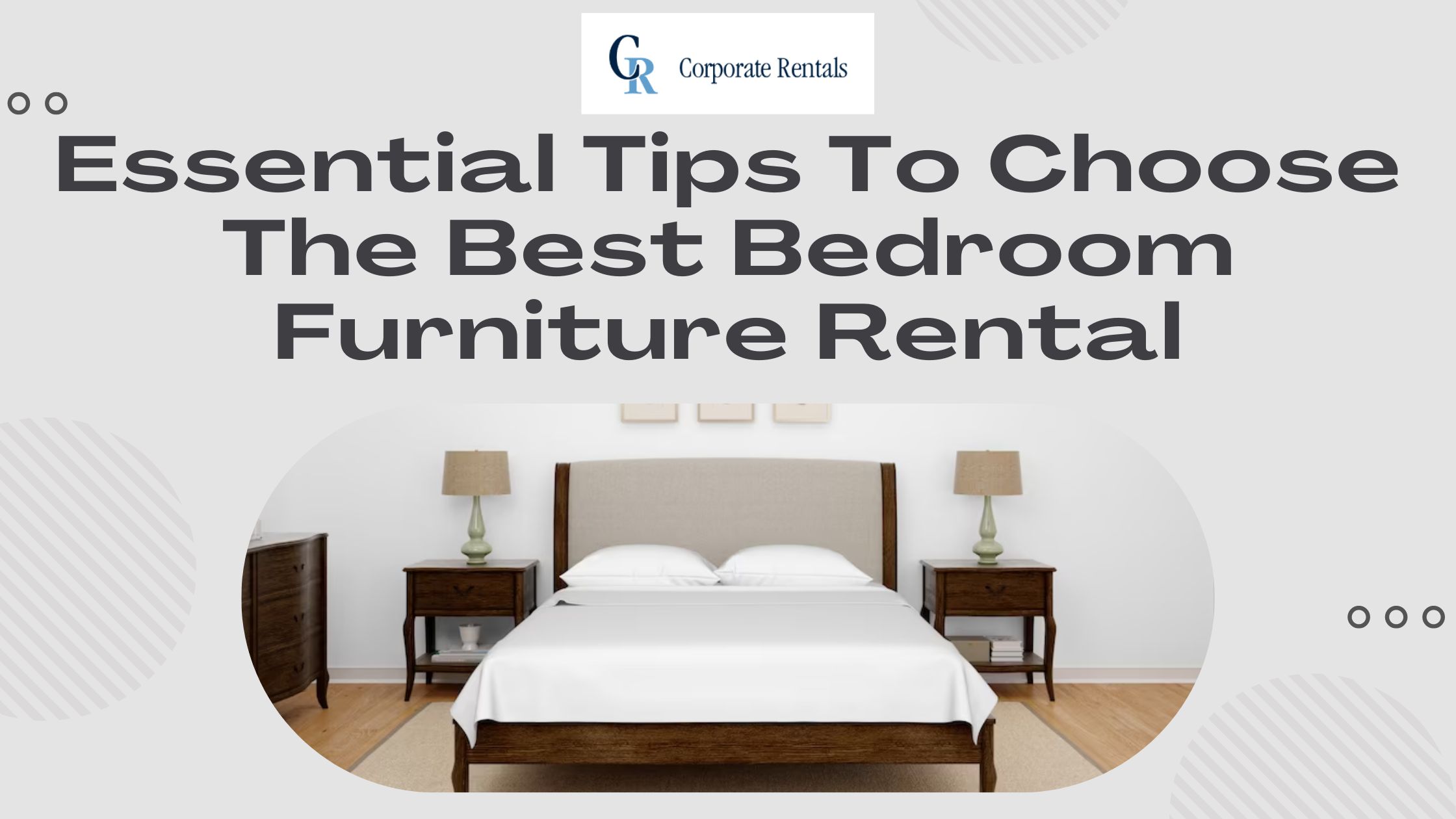 Essential Tips To Choose The Best Bedroom Furniture Rental