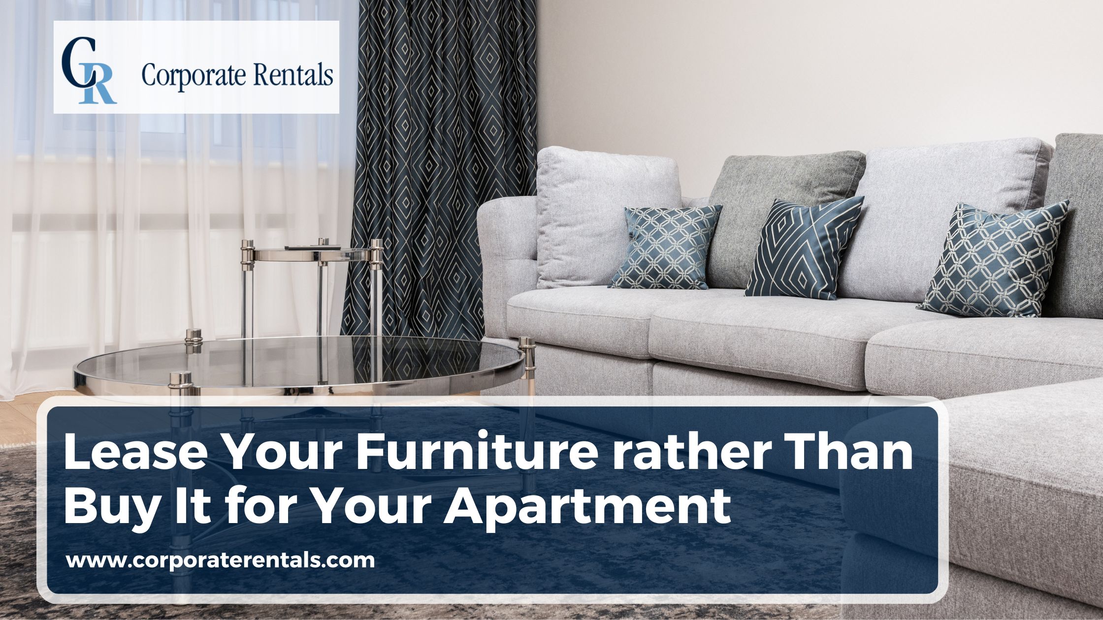 Reasons: Lease Your Furniture rather Than Buy It for Your Apartment