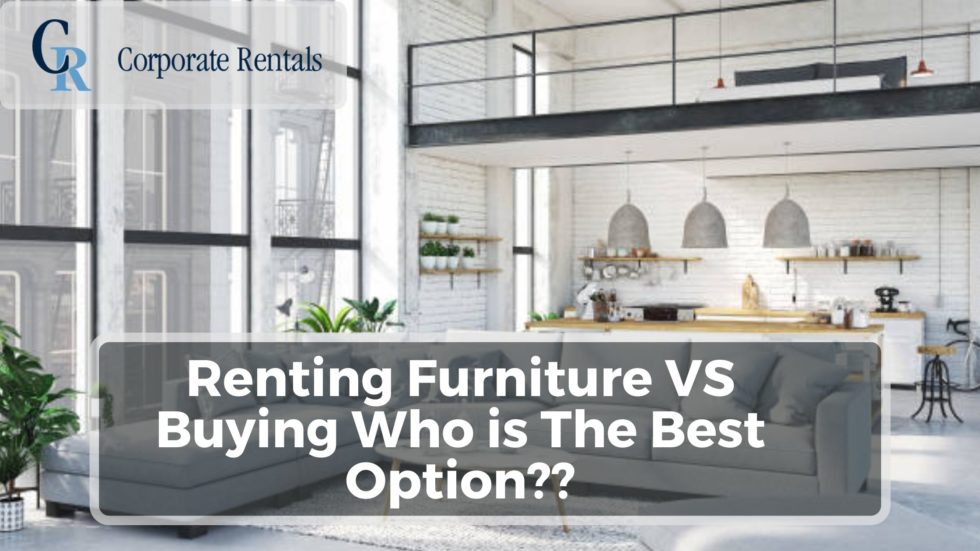 Renting Furniture VS Buying Who is The Best Option??
