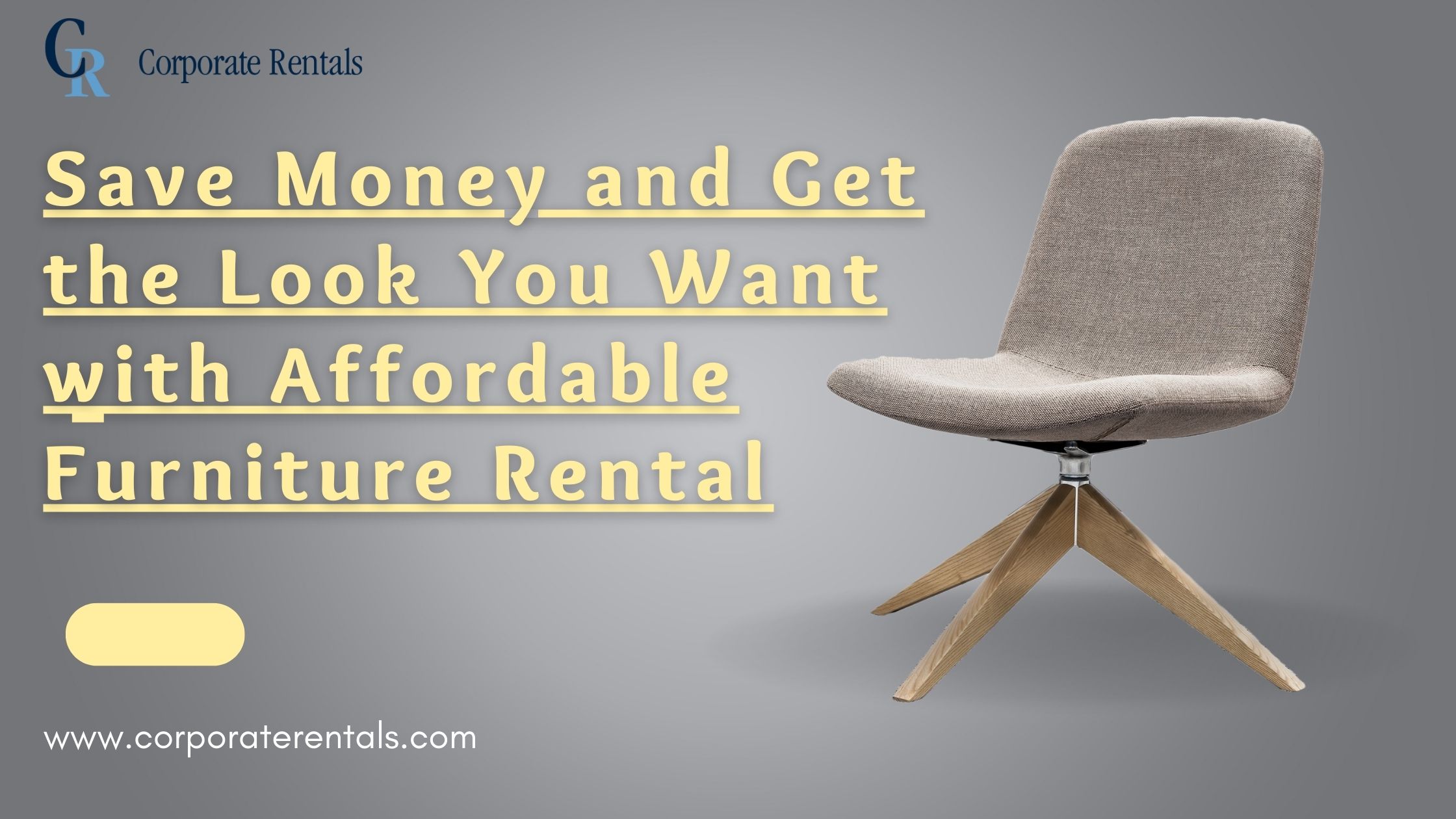 Save Money and Get the Look You Want with Affordable Furniture Rental
