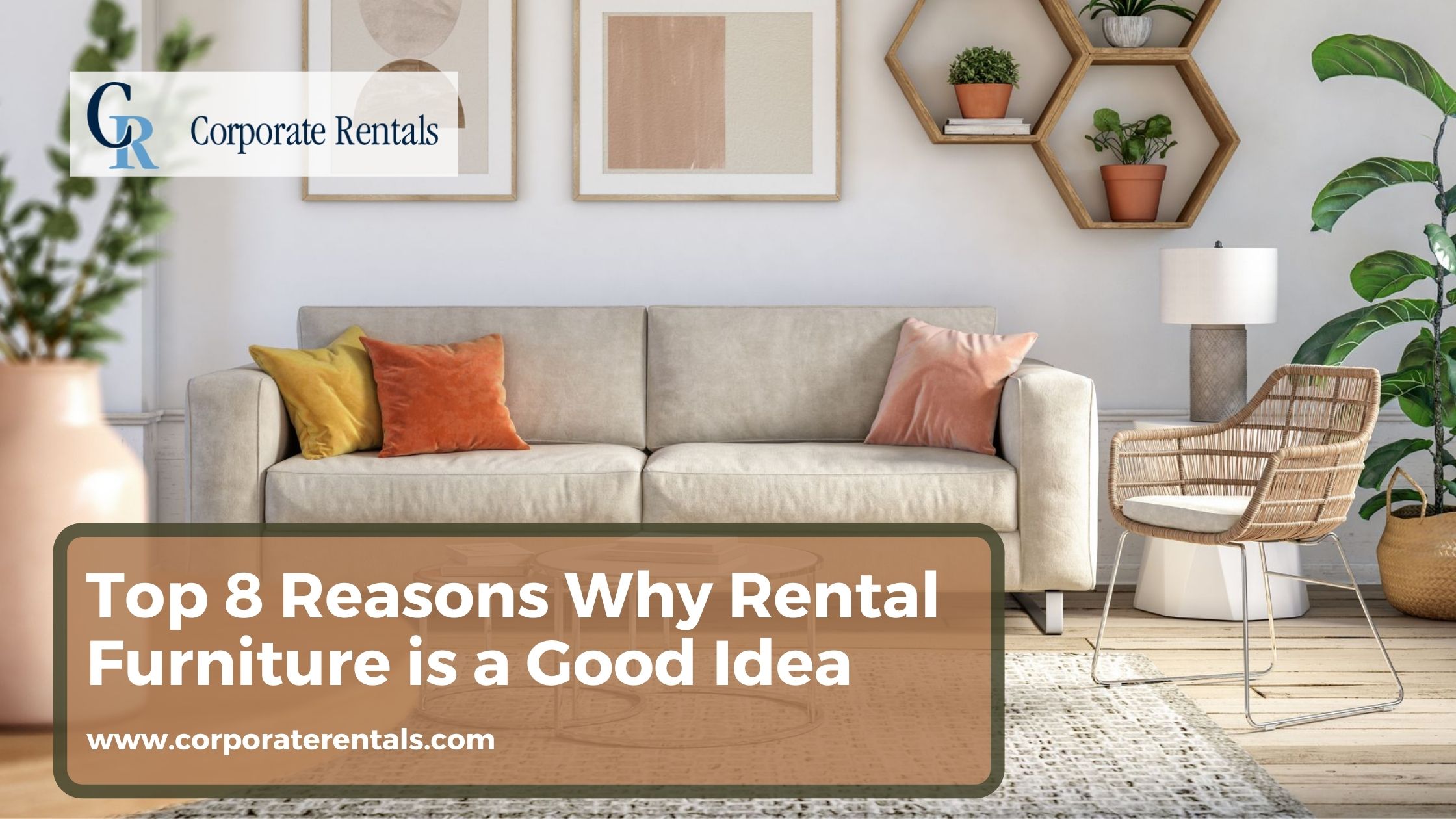 Top 8 Reasons Why Rental Furniture Is A Good Idea
