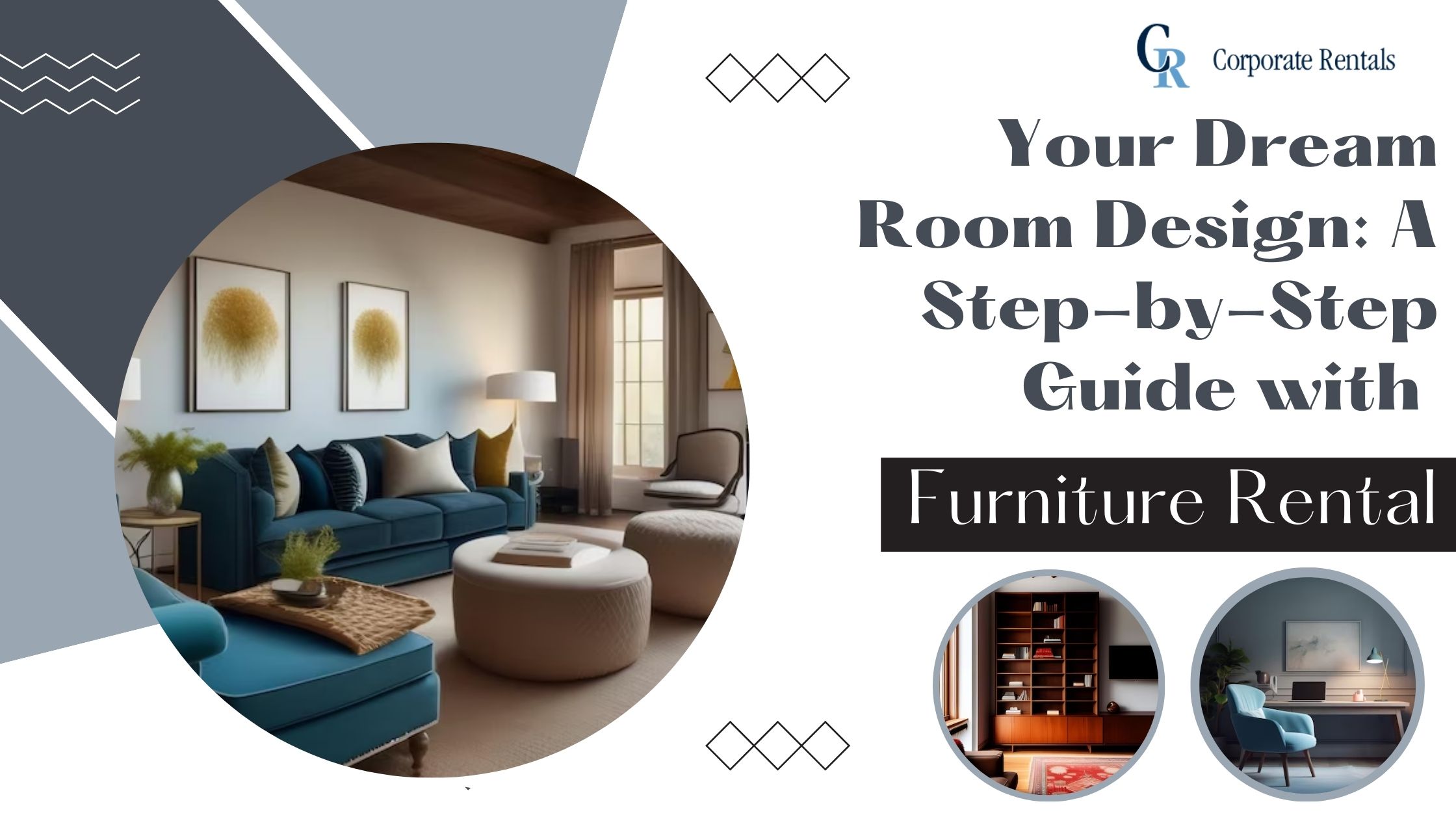 Your Dream Room Design: A Step-by-Step Guide with Furniture Rental