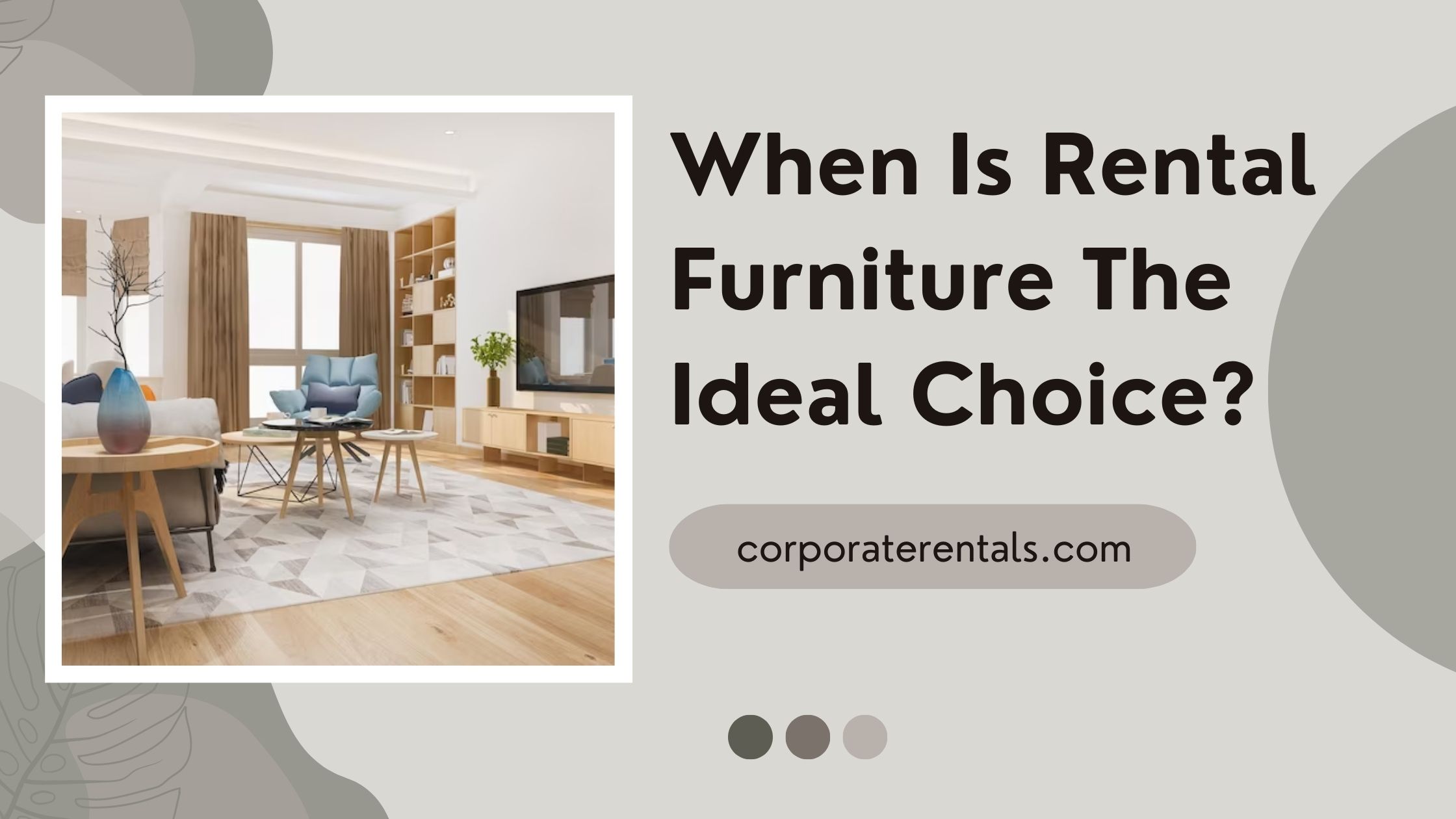 When Is Rental Furniture The Ideal Choice?