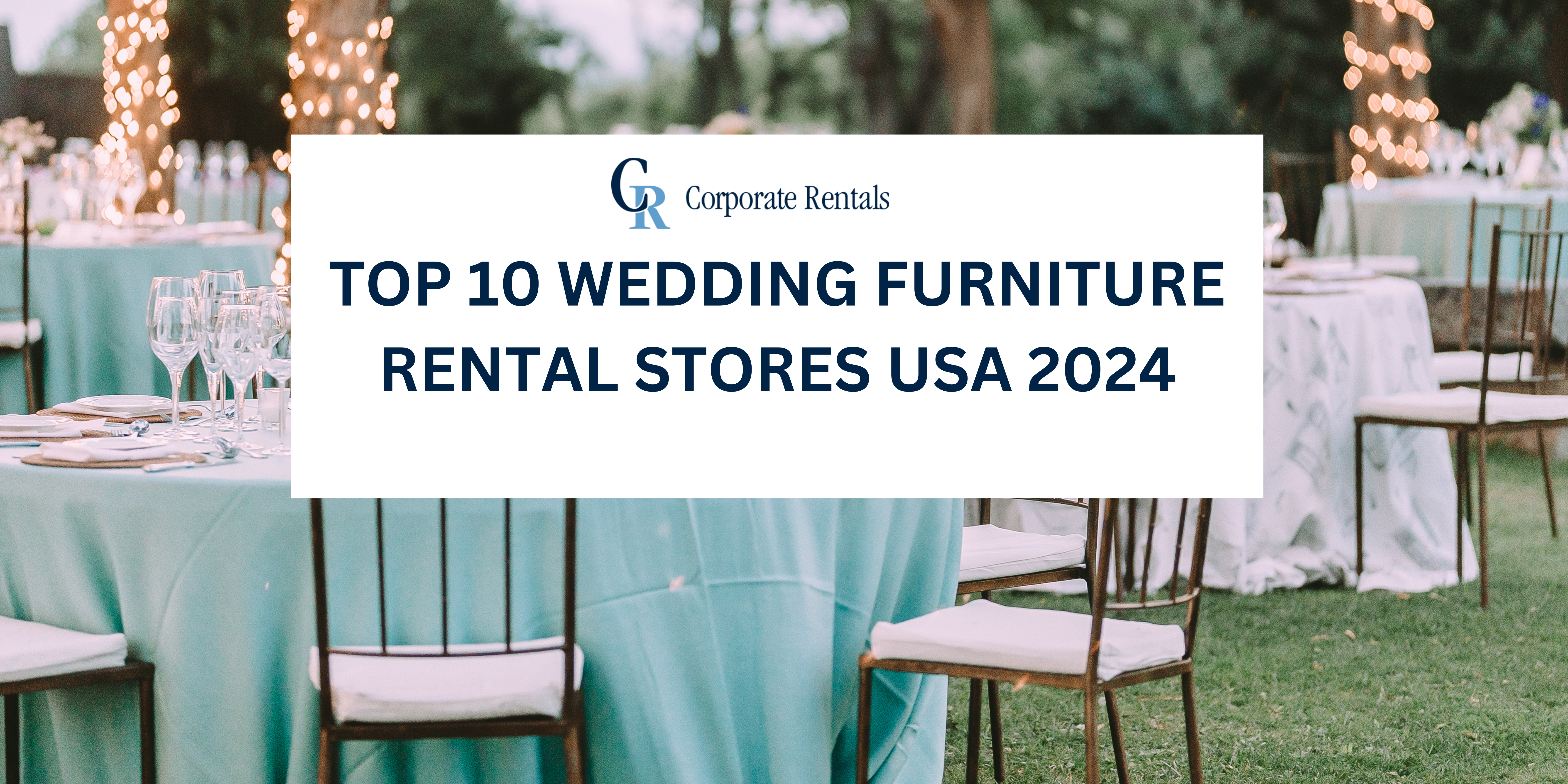 Top 10 Wedding Furniture Rental Stores USA 2024