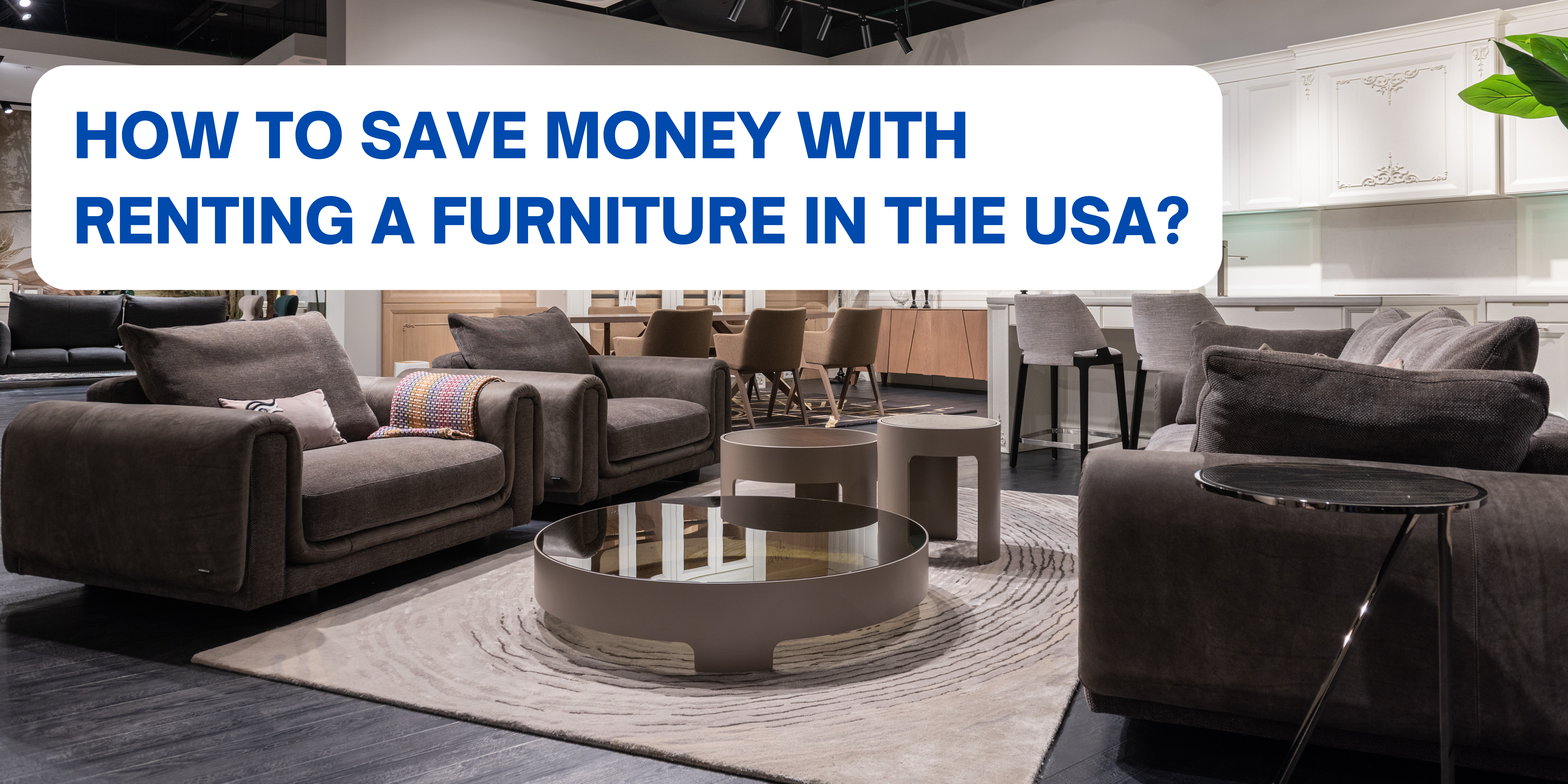 How to Save Money with Renting a Furniture in the USA?